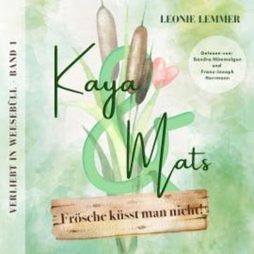 Kaya & Mats Frösche küsst man nicht! audiobook, Leonie Lemmer