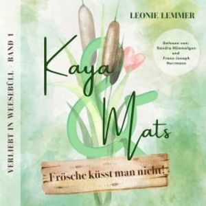 Kaya & Mats Frösche küsst man nicht!, Leonie Lemmer