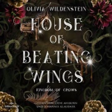 Kingdom of Crows 1: House of Beating Wings audiobook, Olivia Wildenstein