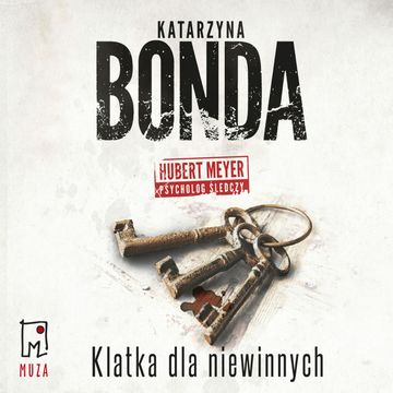 Klatka dla niewinnych. Hubert Meyer. Tom 5. audiobook, Katarzyna Bonda