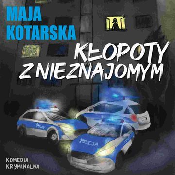 Kłopoty z nieznajomym audiobook, Maja Kotarska