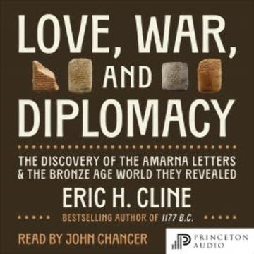 Love, War, and Diplomacy audiobook, Eric H. Cline