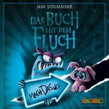 Mach das weg! - Das Buch mit dem Fluch, Band 4 (ungekürzt) audiobook, Jens Schumacher