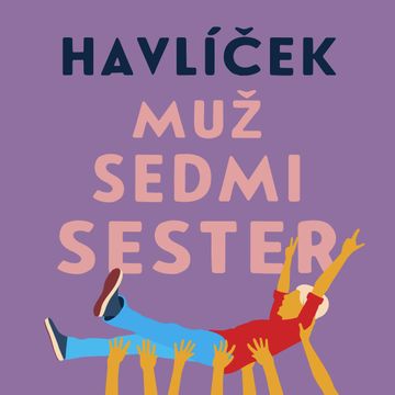 Muž sedmi sester audiobook, Jaroslav Havlíček