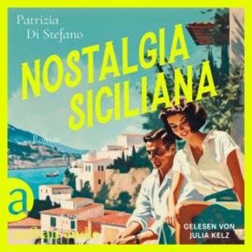 Nostalgia Siciliana (Ungekürzt) audiobook, Patrizia Di Stefano
