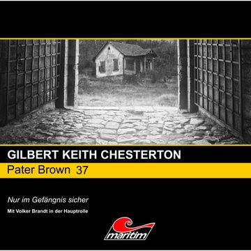 Nur im Gefängnis sicher (Pater Brown 37) audiobook, Gilbert Keith Chesterton