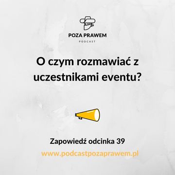 O czym rozmawiać z uczestnikami eventu? Zapowiedź odcinka 39 audiobook, Jerzy Rajkow-Krzywicki, Szymon Kwiatkowski
