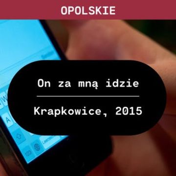 Opolskie: On za mną idzie (Krapkowice, 2015) audiobook, Aleksandra Orłowska