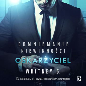 Oskarżyciel. Domniemanie niewinności. Tom 1, Whitney G.