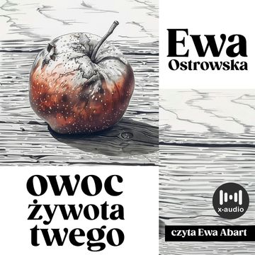 Owoc żywota twego audiobook, Ewa Ostrowska