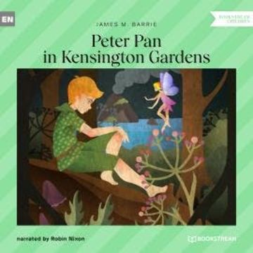 Peter Pan in Kensington Gardens (Unabridged) audiobook, James M. Barrie