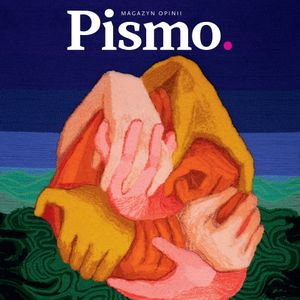 Pismo. Magazyn Opinii 10/2024, Pismo. Magazyn opinii
