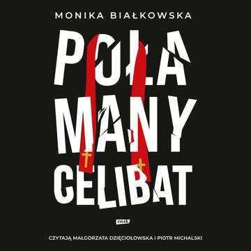 Połamany celibat audiobook, Monika Białkowska