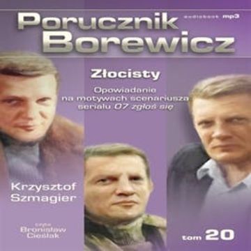 Porucznik Borewicz. Złocisty. Cz. 20 audiobook, Krzysztof Szmagier