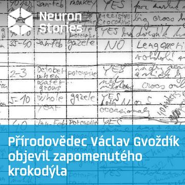 Přírodovědec Václav Gvoždík objevil zapomenutého krokodýla audiobook, Neuron Stories