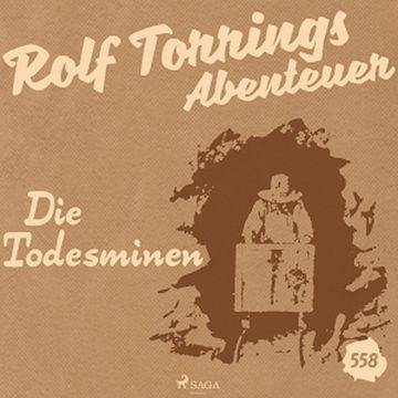 Rolf Torrings Abenteuer, Folge 558: Die Todesminen audiobook, Alfred Wallon
