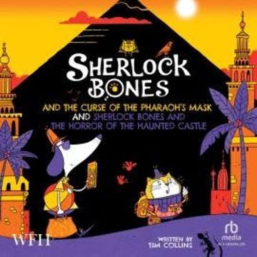 Sherlock Bones & The Curse Of The Pharaoh's Mask and audiobook, Tim Collins