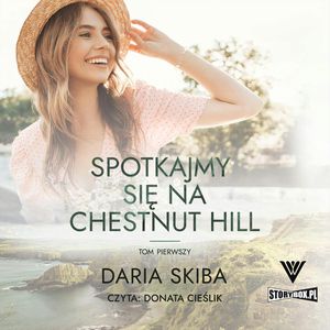 Spotkajmy się na Chestnut Hill. Tom 1, Daria Skiba