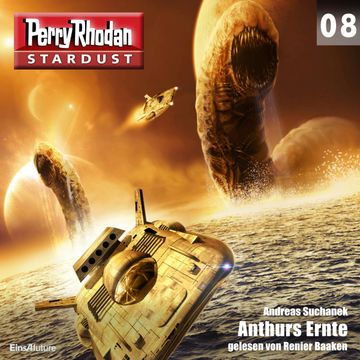 Anthurs Ernte (Perry Rhodan Stardust 08) audiobook, Andreas Suchanek