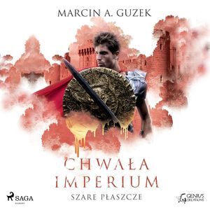 Szare Płaszcze: Chwała Imperium, Marcin A. Guzek