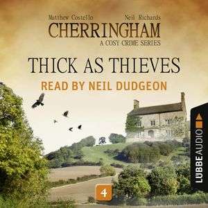 Thick as Thieves (Cherringham - A Cosy Crime Series 4), Matthew Costello, Neil Richards