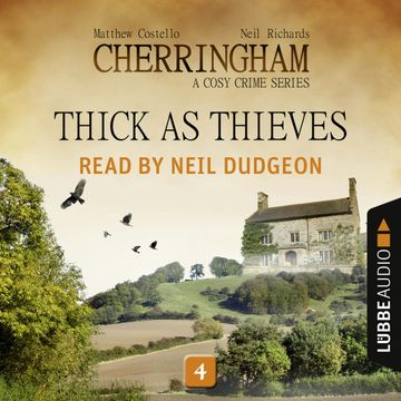 Thick as Thieves (Cherringham - A Cosy Crime Series 4) audiobook, Matthew Costello, Neil Richards