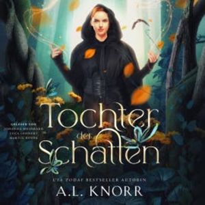 Tochter der Schatten - Hörbuch, A. L. Knorr