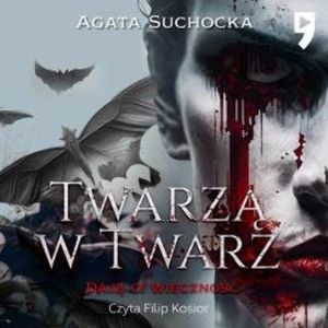 Twarzą w twarz. Daję ci wieczność akt 2, Agata Suchocka