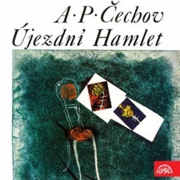 Újezdní Hamlet audiobook, Anton Pavlovič Čechov
