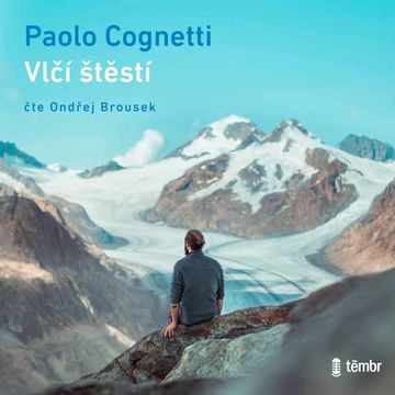 Vlčí štěstí audiobook, Paolo Cognetti