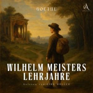 Wilhelm Meisters Lehrjahre - Hörbuch Klassiker, Johann Wolfgang von Goethe