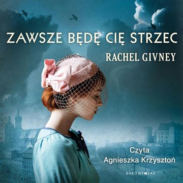 Zawsze będę cię strzec audiobook, Rachel Givney