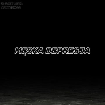 #90 – MĘSKA DEPRESJA (ALEKSANDRA KOSTERKIEWICZ) audiobook, Mateusz Płocha, Szymon Żurawski