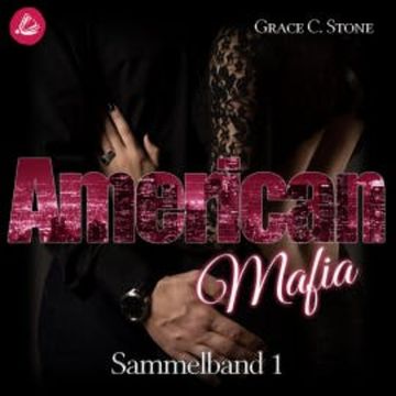 American Mafia: Sammelband 1 audiobook, Grace C. Stone