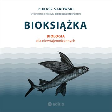 Bioksiążka. Biologia dla niewtajemniczonych audiobook, Łukasz Sakowski