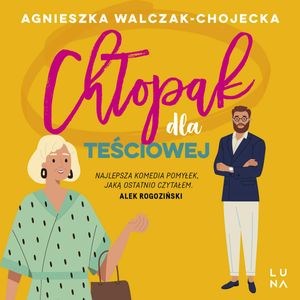 Chłopak dla teściowej, Agnieszka Walczak-Chojecka