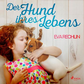 Der Hund ihres Lebens audiobook, Eva Rechlin