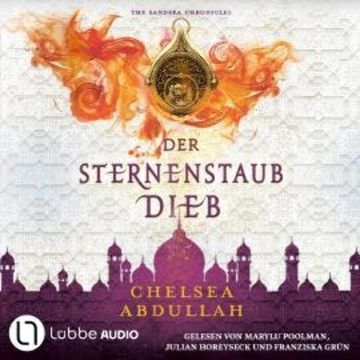Der Sternenstaubdieb - The Sandsea Chronicles, Teil 1 (Ungekürzt) audiobook, Chelsea Abdullah