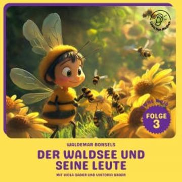Der Waldsee und seine Leute (Biene Maja, Folge 3) audiobook, Waldemar Bonsels