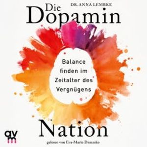 Die Dopamin-Nation, Anna Lembke