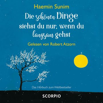 Die schönen Dinge siehst du nur, wenn du langsam gehst audiobook, Haemin Sunim
