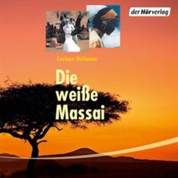 Die weiße Massai audiobook, Corinne Hofmann