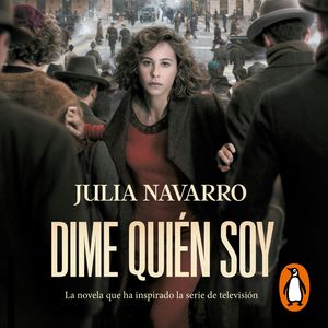 Dime quién soy, Julia Navarro