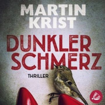 Dunkler Schmerz audiobook, Martin Krist