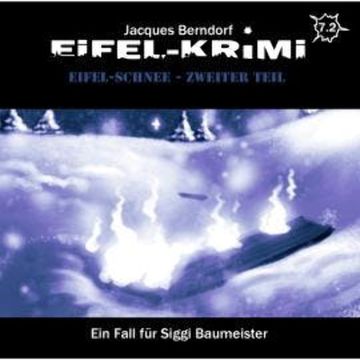 Eifel-Krimi, Folge 7: Eifel-Schnee, Zweiter Teil audiobook, Jacques Berndorf