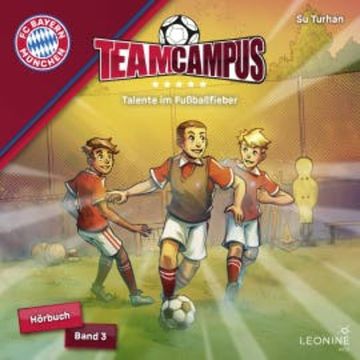 FC Bayern Team Campus - Talente im Fußballfieber (Band 3) audiobook, Su Turhan