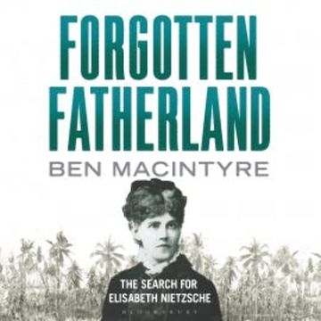 Forgotten Fatherland audiobook, Ben Macintyre