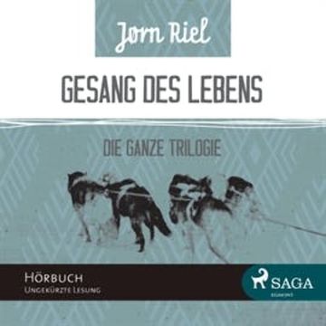 Gesang des Lebens, Folgen 1-3 audiobook, Jørn Riel