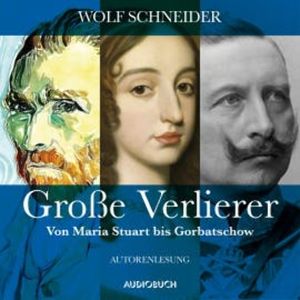 Große Verlierer, Wolf Schneider