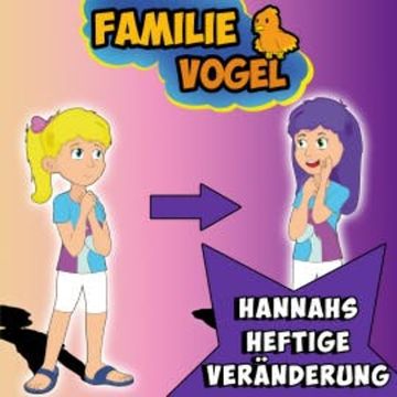 Hannahs heftige Veränderung audiobook, Familie Vogel